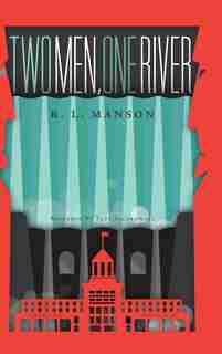 Two Men, One River by R. L. Manson