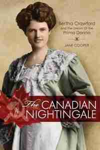 The Canadian Nightingale: Bertha Crawford and the Dream of the Prima Donna de Jane Cooper