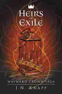Heirs in Exile by J.N. Knapp