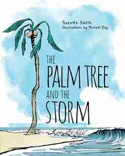 The Palm Tree and The Storm by Suzette Smith