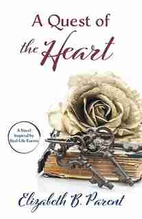 A Quest of the Heart by Elizabeth B. Parent