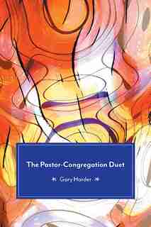 The Pastor-Congregation Duet by Gary Harder