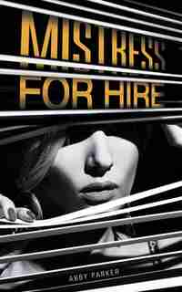Mistress For Hire by Abby Parker