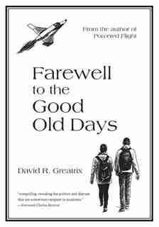 Farewell To The Good Old Days by David R. Greatrix