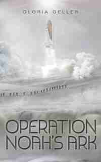 Operation Noah's Ark by Gloria Geller