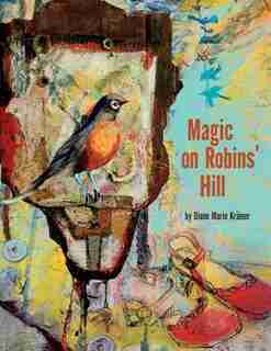 Magic on Robins' Hill by Diane Marie Krämer
