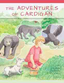 The Adventures Of Cardigan by Elaine Bosvik Ciarnau