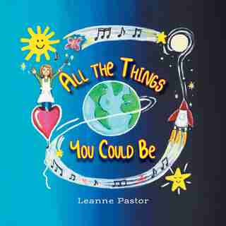 All The Things You Could Be by Leanne Pastor