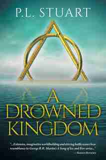 A Drowned Kingdom by P L Stuart