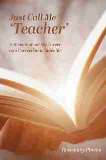 Just call me 'Teacher' by Rosemary Pineau