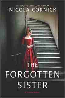 The Forgotten Sister: A Novel by Nicola Cornick