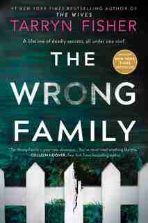 The Wrong Family: A Thriller by Tarryn Fisher