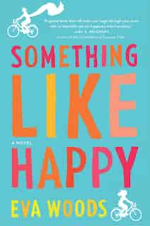 Something Like Happy: A Novel by Eva Woods