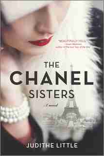 The Chanel Sisters: A Novel by Judithe Little