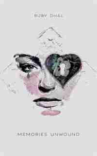 Memories Unwound by Ruby Dhal