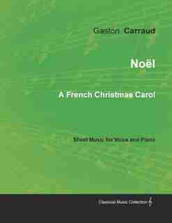 Noël - A French Christmas Carol - Sheet Music for Voice and Piano