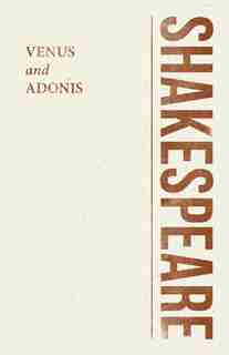 Venus and Adonis by William Shakespeare
