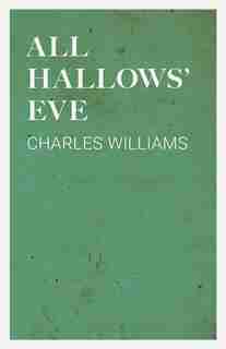 All Hallows' Eve by Charles Williams