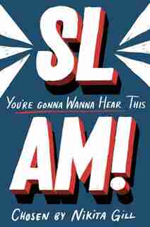 Slam! You're Gonna Wanna Hear This by Nikita Gill