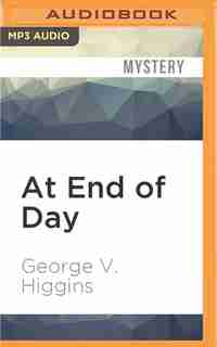At End Of Day by George V. Higgins