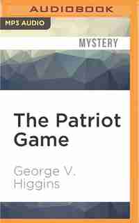 The Patriot Game by George V. Higgins
