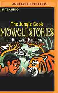 The Jungle Book: Mowgli Stories by Rudyard Kipling