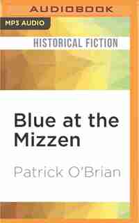 Blue At The Mizzen by Patrick O'Brian