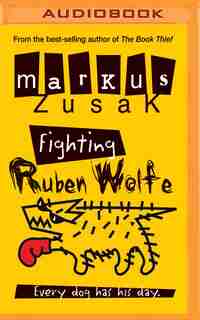 Fighting Ruben Wolfe by Markus Zusak