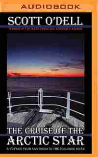The Cruise Of The Arctic Star: A Voyage From San Diego To The Columbia River by Scott O'Dell