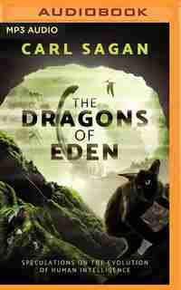 The Dragons Of Eden: Speculations On The Evolution Of Human Intelligence by Carl Sagan