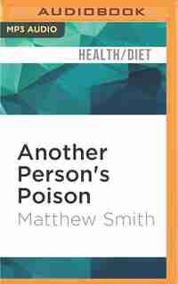 Another Person's Poison: A History Of Food Allergy by Matthew Smith