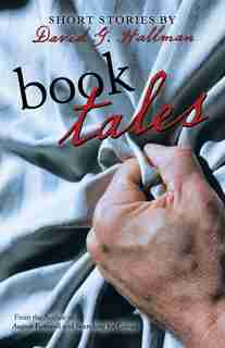 Book Tales: Short Stories by David G. Hallman
