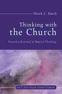 Thinking With the Church by Derek C. Hatch