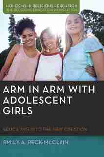 Arm in Arm with Adolescent Girls by Emily A. Peck-McClain
