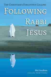 Following Rabbi Jesus by Phil Needham