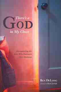 There's A God In My Closet by Ben Delong