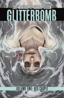 Glitterbomb Volume 1: Red Carpet by Jim Zub