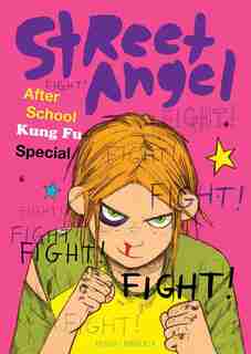 Street Angel: After School Kung Fu Special by Brian Maruca