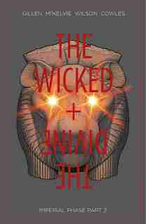 The Wicked + The Divine Volume 6: Imperial Phase Ii: Imperial Phase Ii by Kieron Gillen