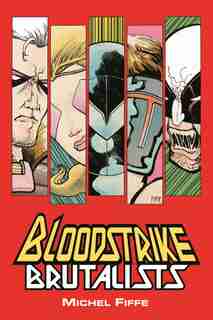 Bloodstrike: Brutalists by Michel Fiffe