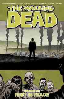 The Walking Dead Volume 32: Rest In Peace by Robert Kirkman