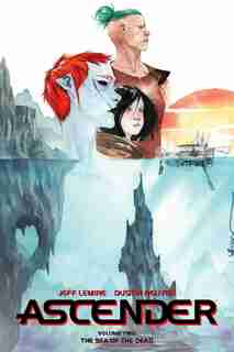 Ascender Volume 2: The Dead Sea by Jeff Lemire