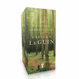 The Selected Short Fiction of Ursula K. Le Guin Boxed Set: The Found and the Lost; The Unreal and the Real by Ursula K. Le Guin