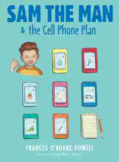 Sam the Man & the Cell Phone Plan by Frances O'roark Dowell