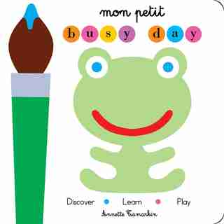 Mon Petit Busy Day by Annette Tamarkin