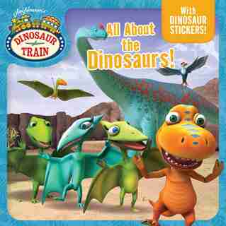 All About the Dinosaurs! by Natalie Shaw