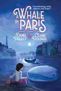 A Whale in Paris by Daniel Presley