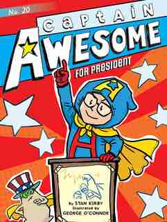 Captain Awesome for President by Stan Kirby