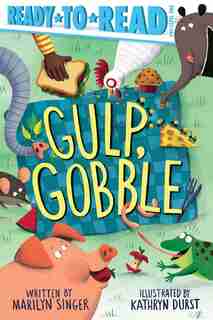 Gulp, Gobble: Ready-to-read Pre-level 1 by Marilyn Singer