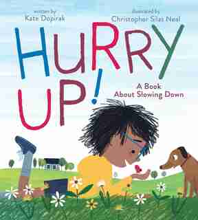 Hurry Up!: A Book About Slowing Down by Kate Dopirak